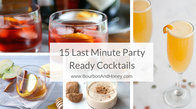 Recipe Roundup: 15 Last Minute Party Ready Cocktails | BourbonandHoney.com