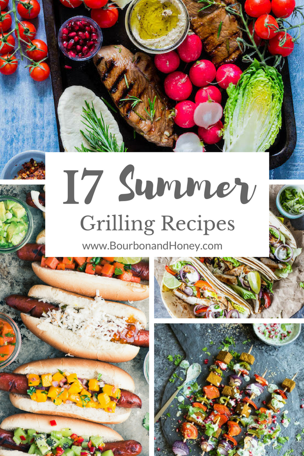 17 Summer Grilling Recipes - BourbonandHoney.com -- From appetizers and veggies to burgers, steaks and sweets this collection of summer grilling recipes are for the dog days of summer!