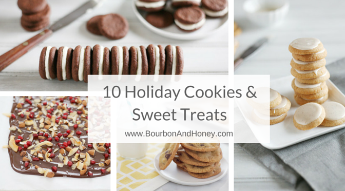 Recipe Roundup: 10 Holiday Cookies and Sweet Treats | BourbonandHoney.com