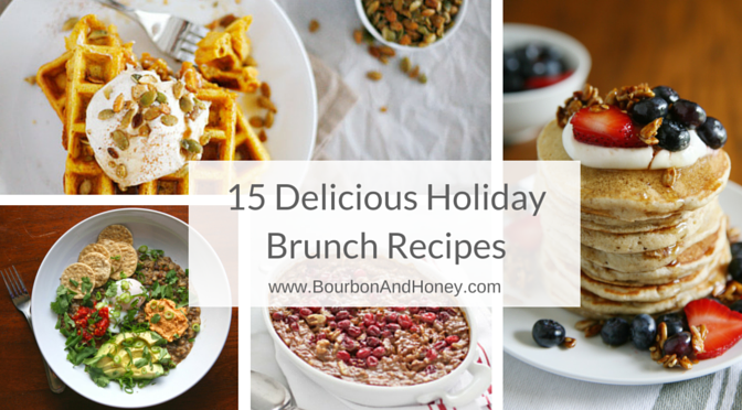 Recipe Roundup: 15 Delicious Holiday Brunch Recipes | BourbonandHoney.com