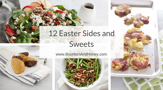 12 Easter Sides and Sweets | BourbonandHoney.com