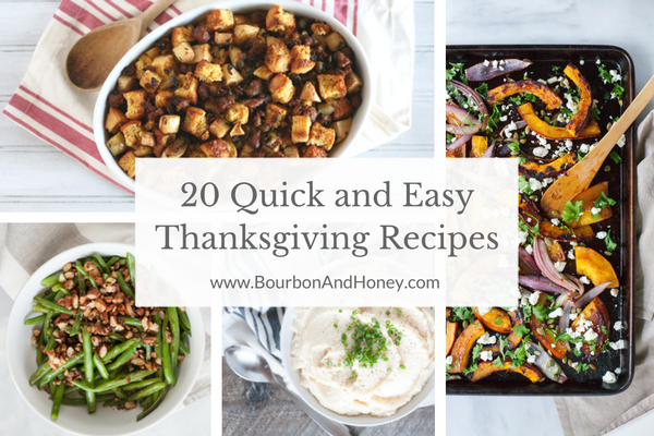 20 Quick and Easy Thanksgiving Recipes | BourbonandHoney.com