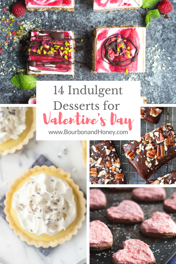 14 Indulgent Desserts for Valentine's Day | BourbonandHoney.com -- From chocolate desserts and creamy cheesecakes to fresh citrusy treats, here are a few deliciously indulgent desserts for Valentine's Day
