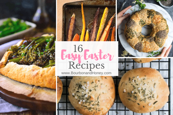 16 Easy Easter Recipes | BourbonandHoney.com -- Roasted veggies, fresh homemade bread and sweet treats, these 16 Easy Easter recipes will be the best way to celebrate the holiday and welcome spring!