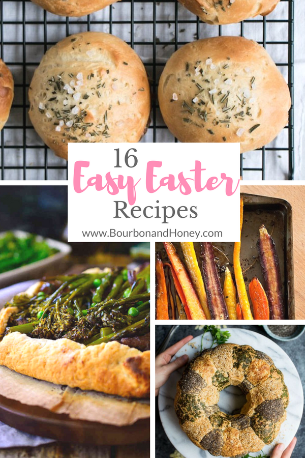 16 Easy Easter Recipes | BourbonandHoney.com -- Roasted veggies, fresh homemade bread and sweet treats, these 16 Easy Easter recipes will be the best way to celebrate the holiday and welcome spring!