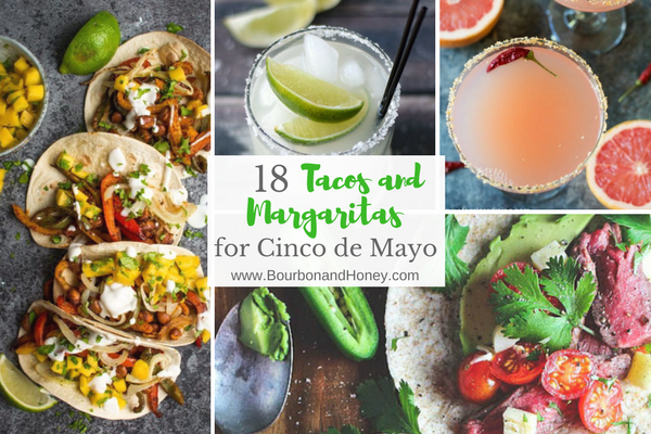 18 Tacos and Margaritas for Cinco de Mayo | BourbonandHoney.com -- Pair the perfect tasty taco with a boozy margarita with this collection of party ready recipes and cocktails for Cinco de Mayo!