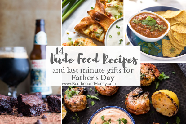 14 Dude Food Recipes and Last Minute Gifts for Father's Day | BourbonandHoney.com -- A fun collection of Dude Food Recipes and last minute Father's day gifts including beer infused goodies and bacon topped everything - perfect for Dad!