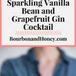 Sparkling Vanilla Bean and Grapefruit Gin Cocktail | BourbonandHoney.com -- Light, fresh and bubbly, this Sparkling Vanilla Bean and Grapefruit Gin Cocktail recipe is the perfect drink for a brunch or sunny afternoon!