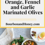 Orange, Fennel and Garlic Marinated Olives | BourbonandHoney.com