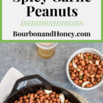 Pan Fried Spicy Garlic Peanuts | BourbonandHoney.com